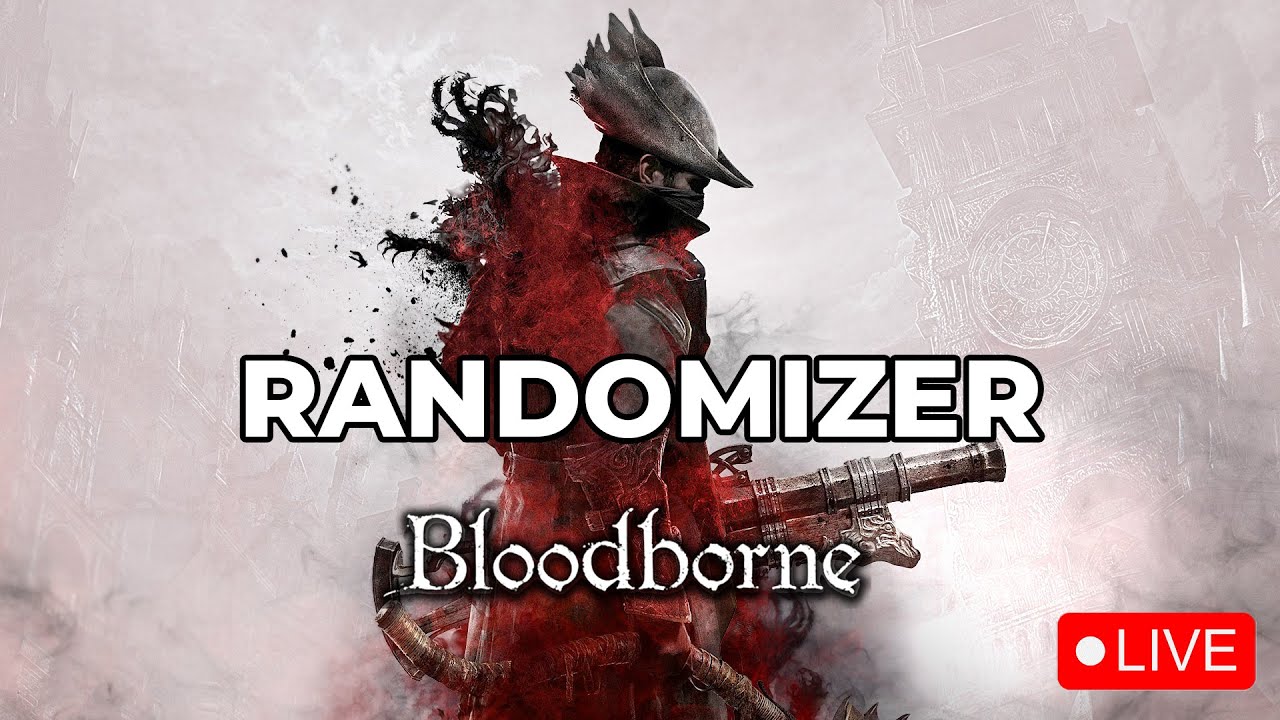 BLOODBORNE RANDOMIZER