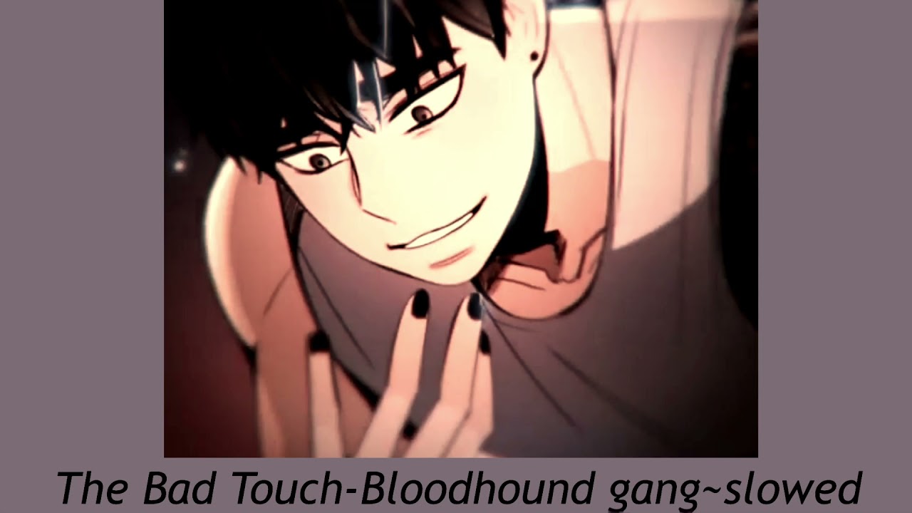 Blood hound gang | The bad Touch ~ slowed