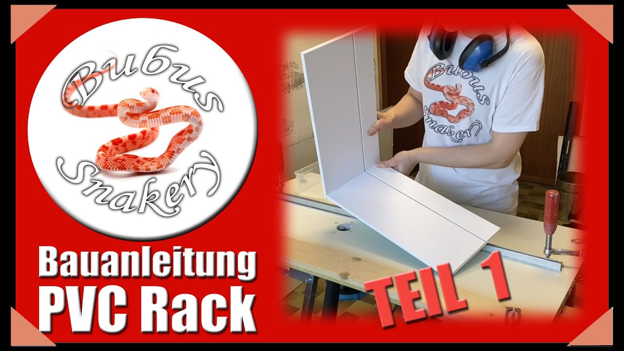 Bauanleitung PVC Rack TEIL 1 - Reptilien Aufzucht