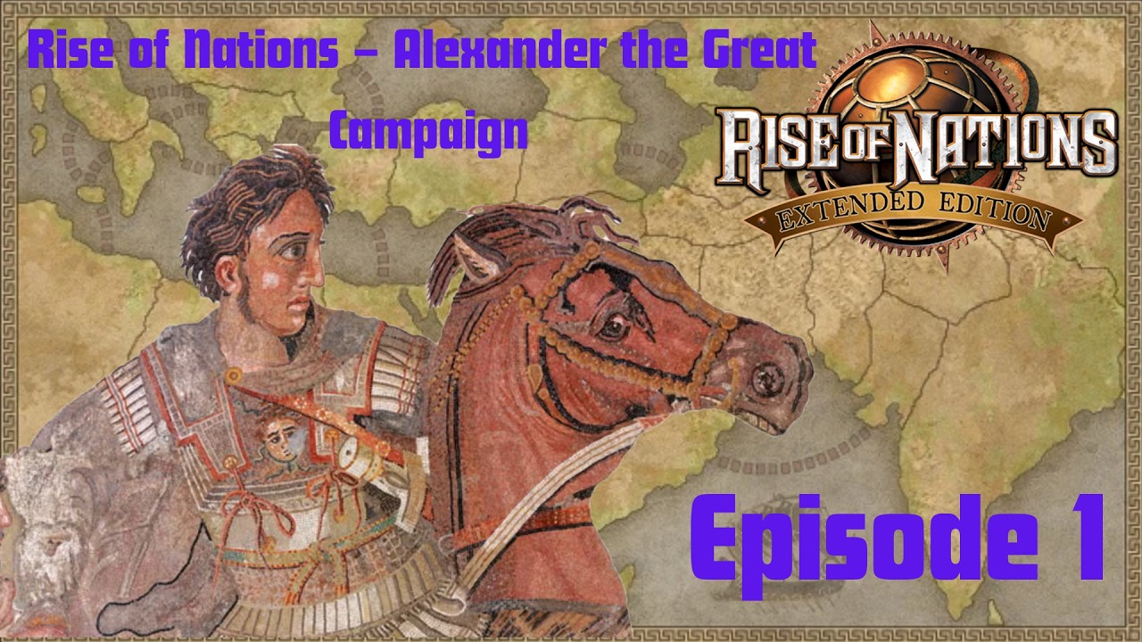 Rise of Nations – Alexander the Great Campaign | Begins His Conquest | Episode 1 | No Commentary