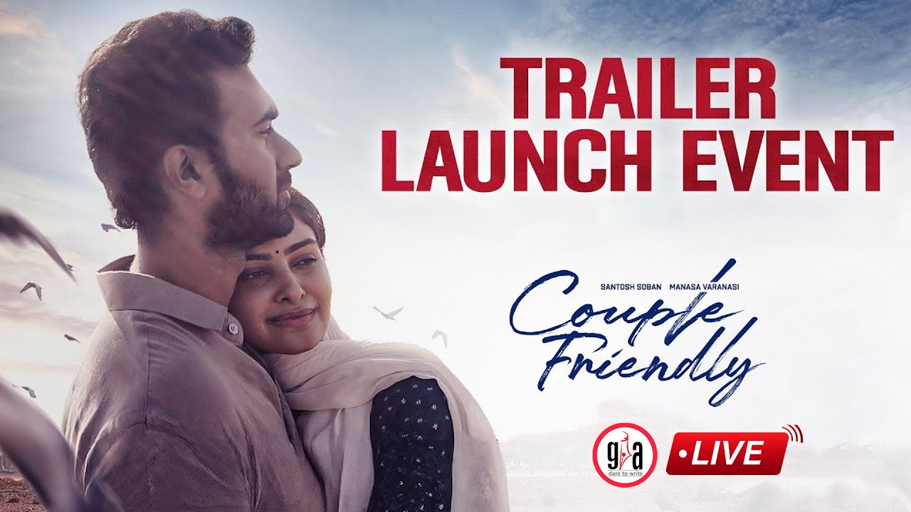 LIVE : Couple Friendly Trailer Launch Event | Santosh Soban | Manasa Varanasi | Ashwin Chandrasekar