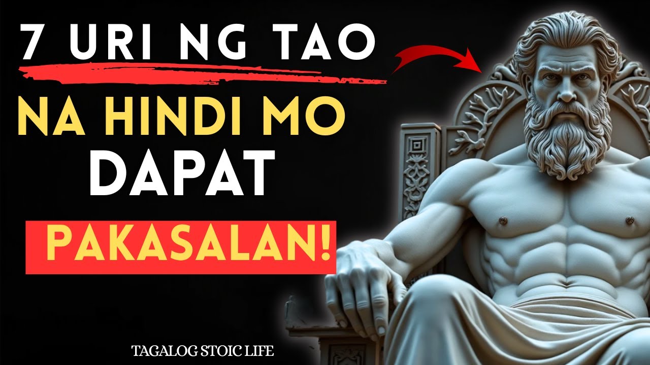 7 Uri ng Tao na HINDI Mo Dapat Pakasalan! Pilosopiyang Stoic