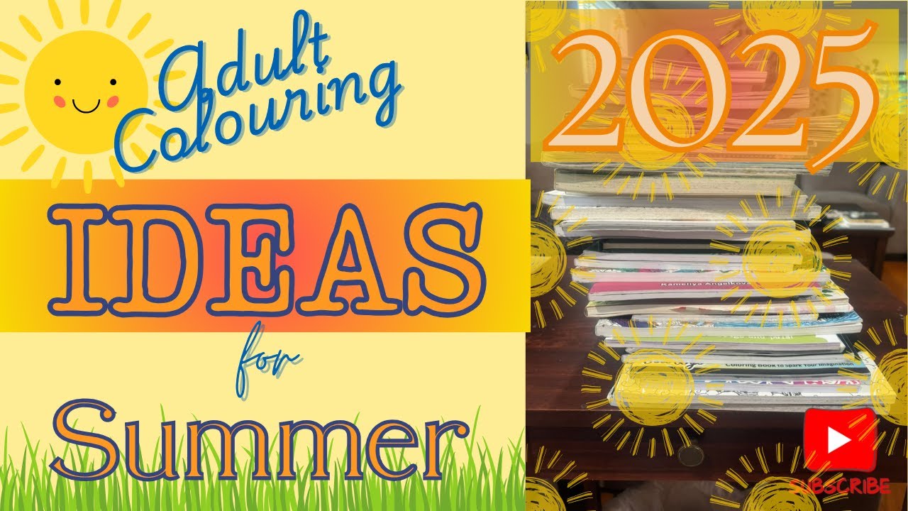 Summer Colouring IDEAS - 2025 - Adult colouring