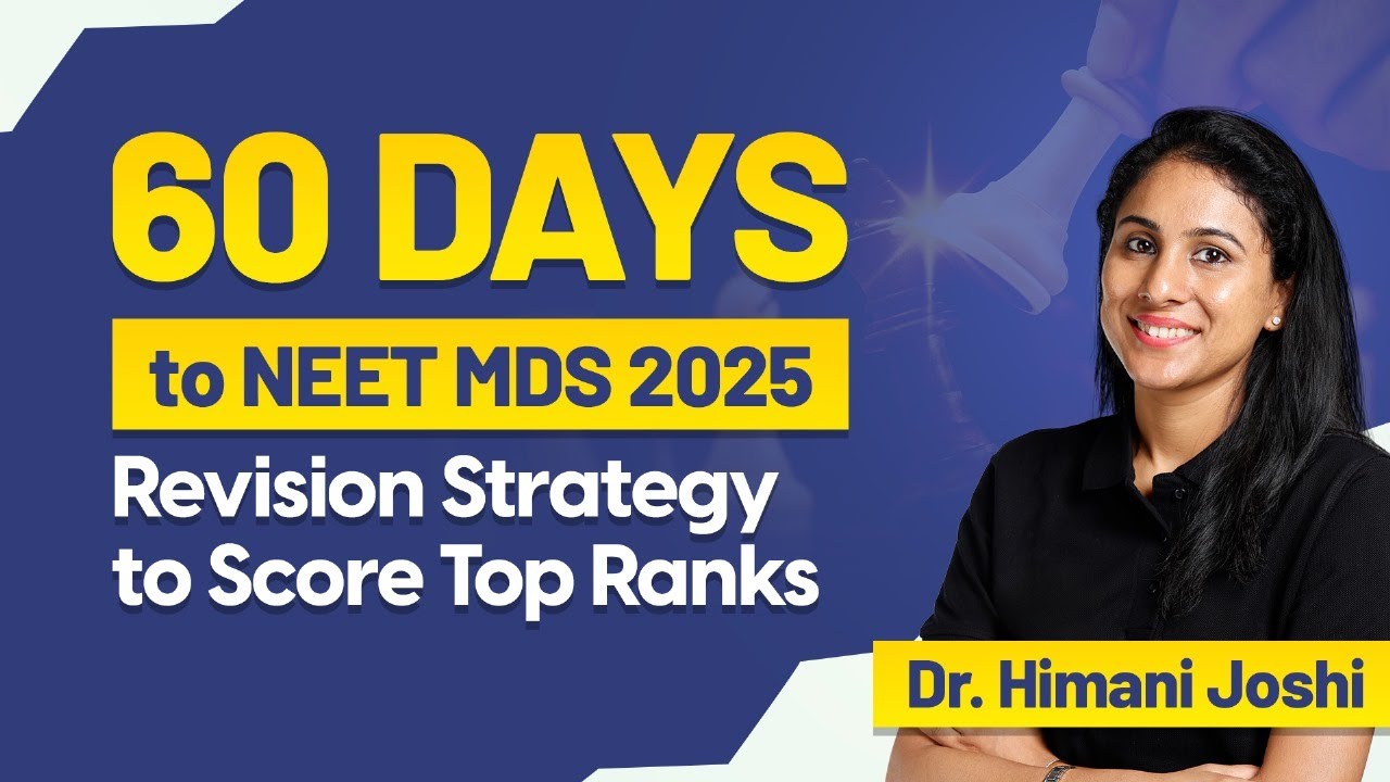 60 Days to NEET MDS 2025: Ultimate Power-Packed Strategy for Top Ranks | DBMCI MDS