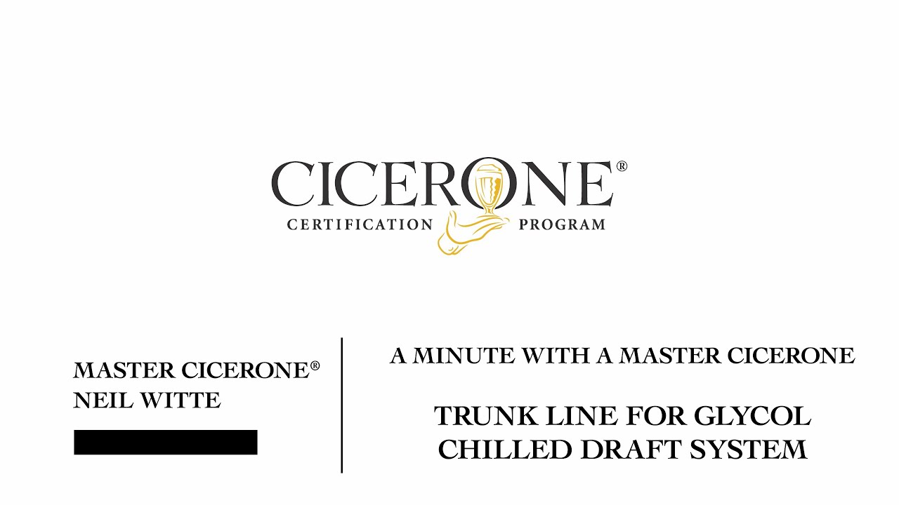 Minute with a Master Cicerone - Trunk Line for Glycol Chilled Draft System