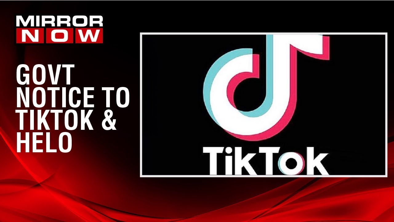 Government issues notice to TikTok & Helo, asks to answer a series of question or face the ban