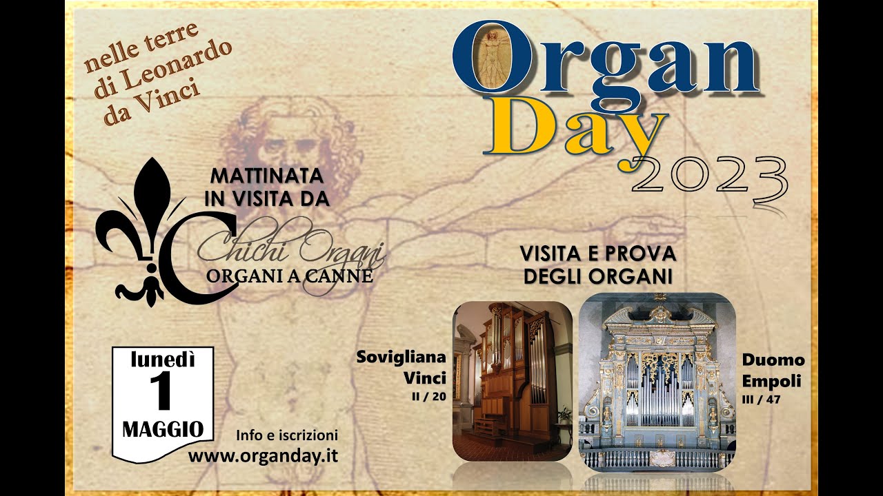 ORGAN DAY 2023 - 1 MAGGIO - NELLE TERRE DI LEONARDO - VISITA DA CHICHI ORGANI E POMERIGGIO AD EMPOLI