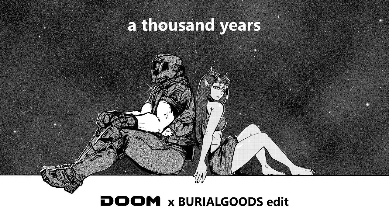 a thousand years (DOOM x BURIALGOODS edit)