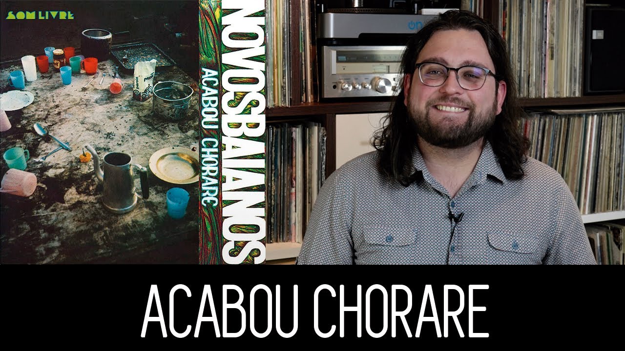 OS 50 ANOS DE ACABOU CHORARE DOS NOVOS BAIANOS | ALBUM REVIEW