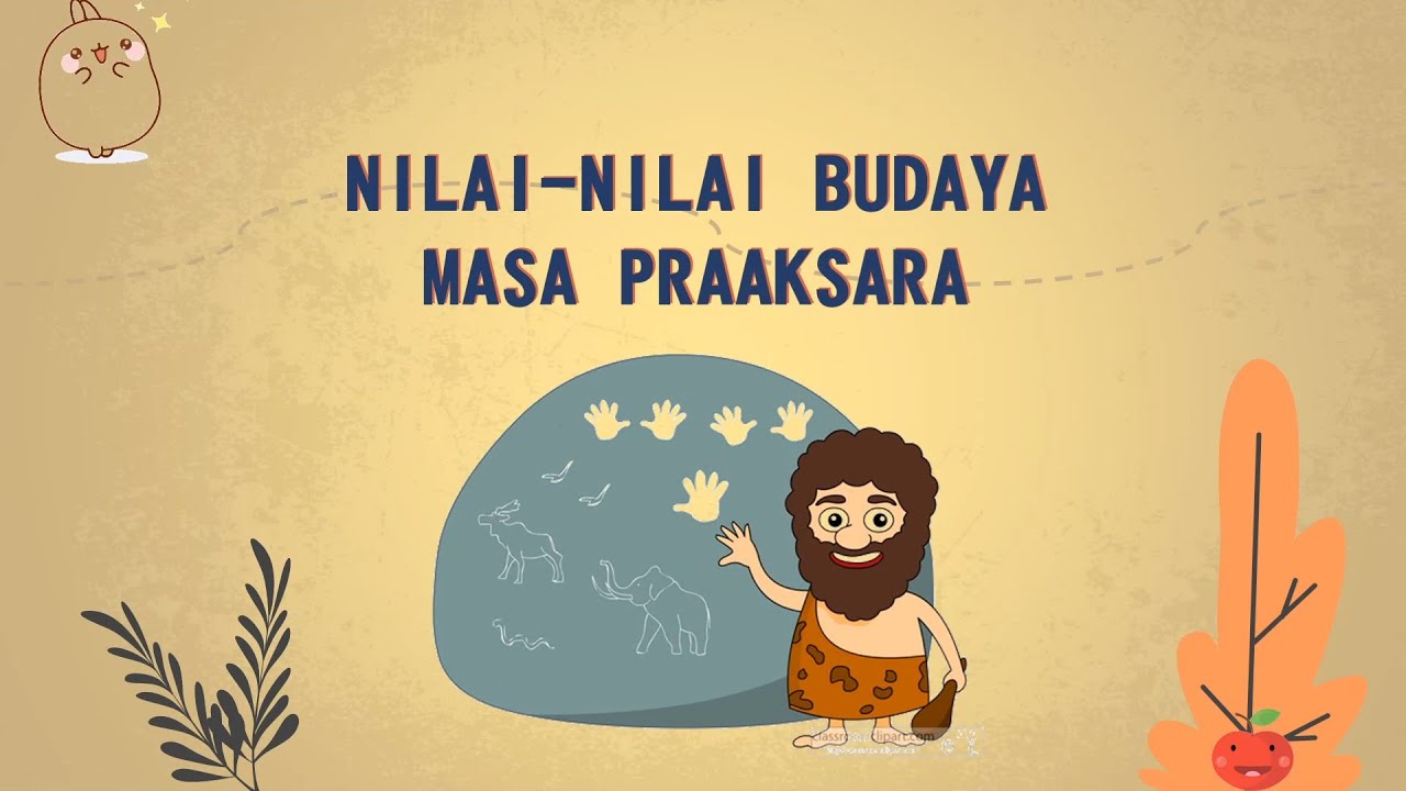 IPS Kelas 7 Semester 2-Nilai-Nilai Budaya Masa Praaksara