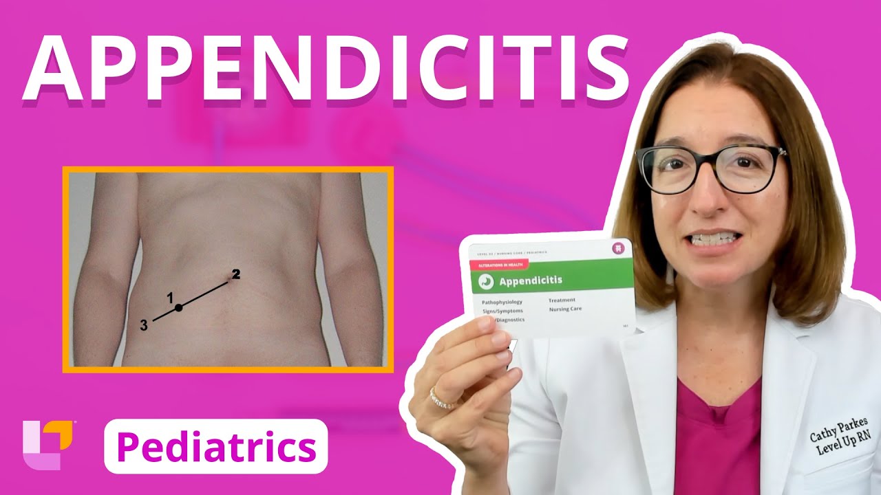 Appendicitis: Alterations in Health - Gastrointestinal System Pediatric Nursing | @LevelUpRN