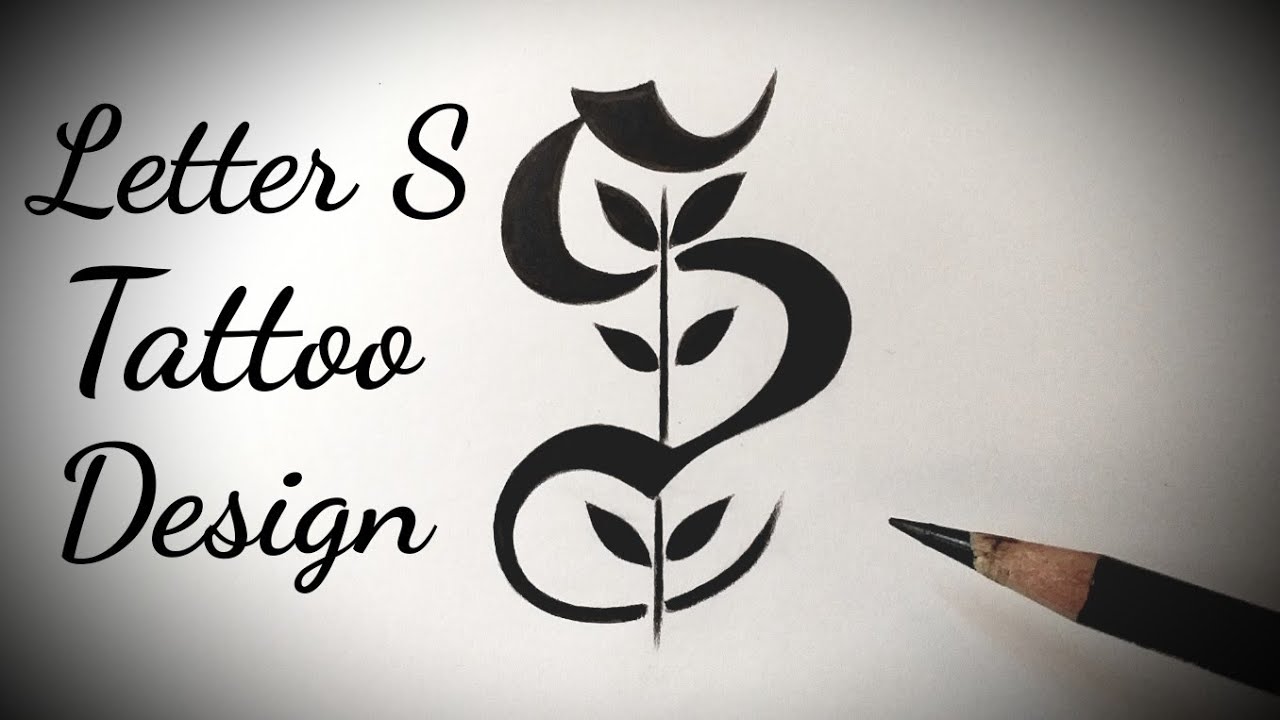 How to draw S letter Stylish tattoo designs Fancy letters Tattoo lettering alphabet designs tutorial