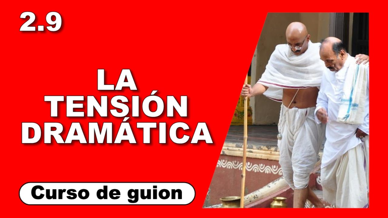 2.9 La Tensi&oacute;n dram&aacute;tica [Curso de guion | Cine | Series | Dany Campos]