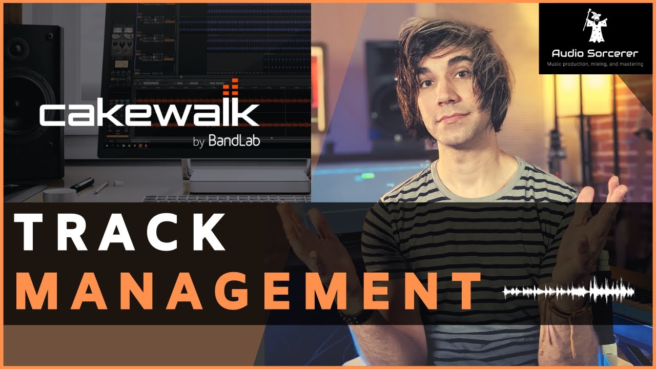 Cakewalk от Bandlab Track Management | Как организовать свои сессии!