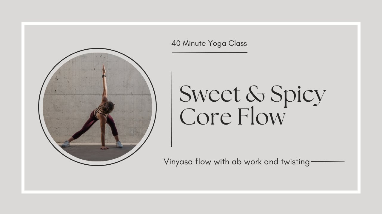 Sweet & Spicy Core Flow | 40 Minute Yoga Class | Abs & Twists!
