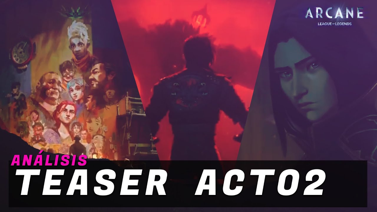 ✍🏼 Análisis para el teaser del Acto 2 de Arcane