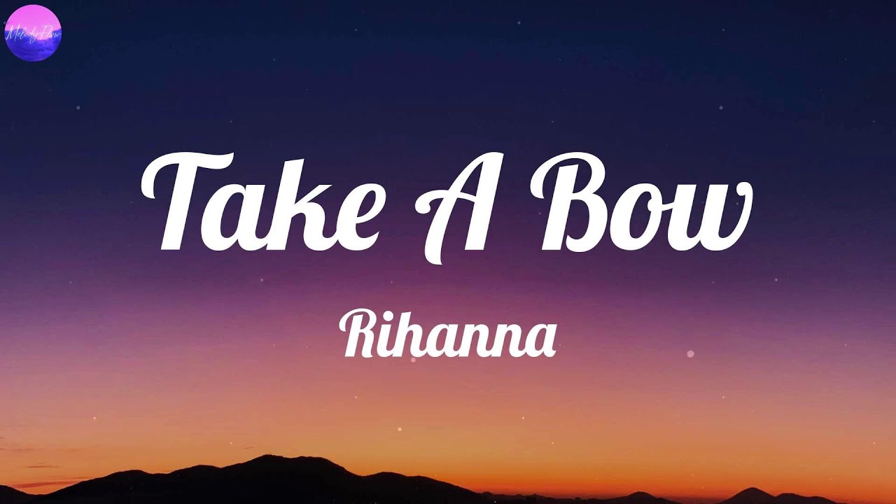 Rihanna - Take A Bow (Lyrics)