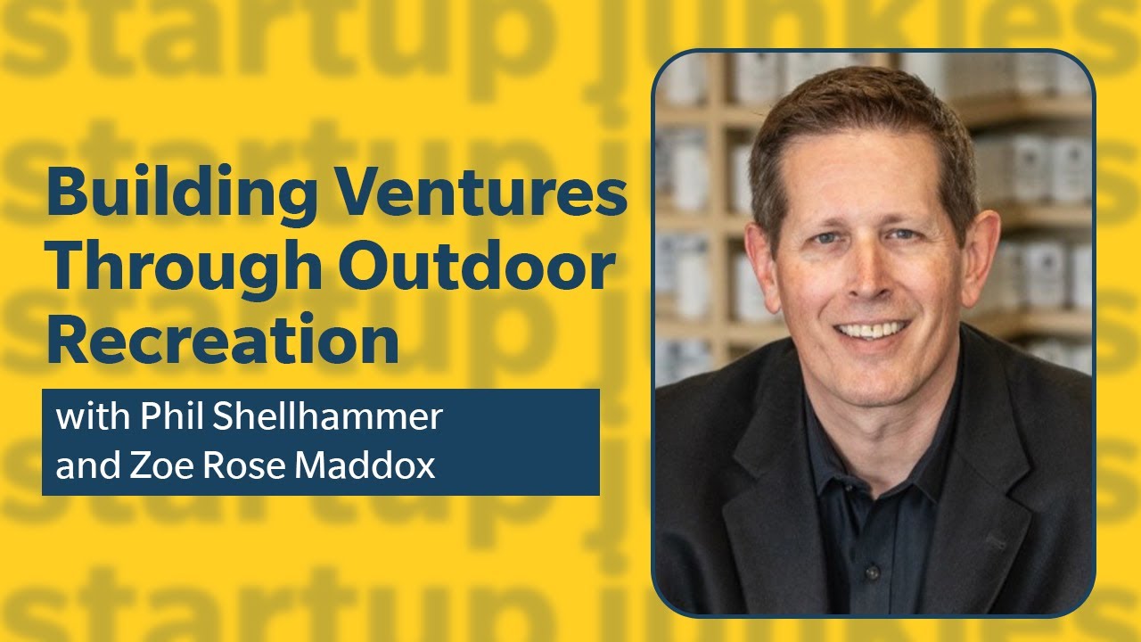 406: Building Ventures Through Outdoor Recreation with Phil Shellhammer and Zoe Rose