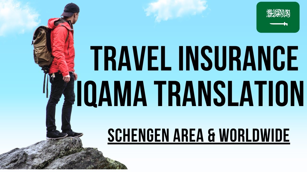 How to Buy Travel Insurance for Europe and Worldwide Travel - Iqama Translation Guide