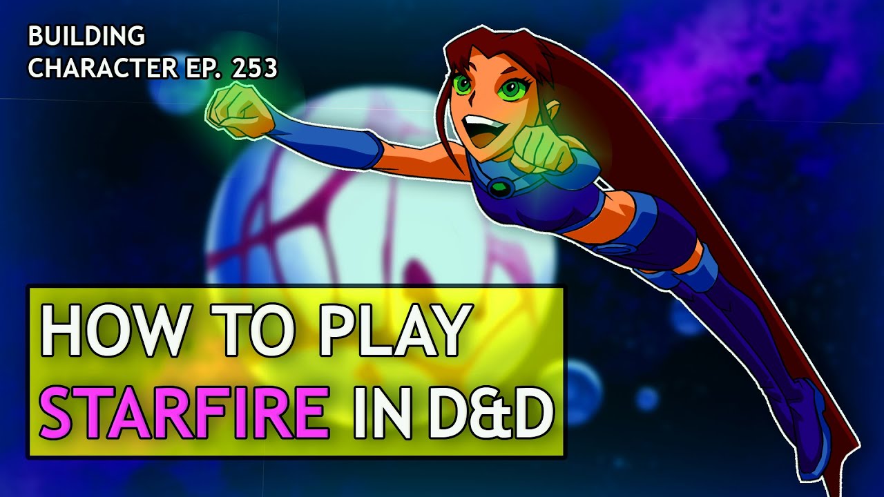 How to Play Starfire in Dungeons & Dragons (Teen Titans Build for D&D 5e)