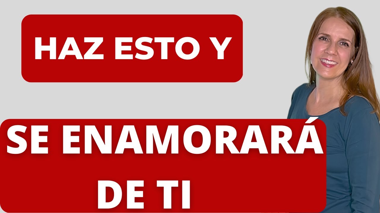 Así SÍ que se ENAMORARÁ DE TI ❤️