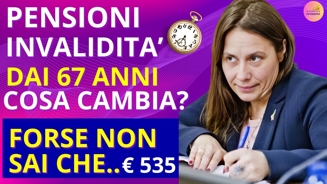 🟩Pensioni Invalidit&agrave; civile💰Cosa Succede Dopo i 67 Anni?🚨 Forse Non Sai Che
