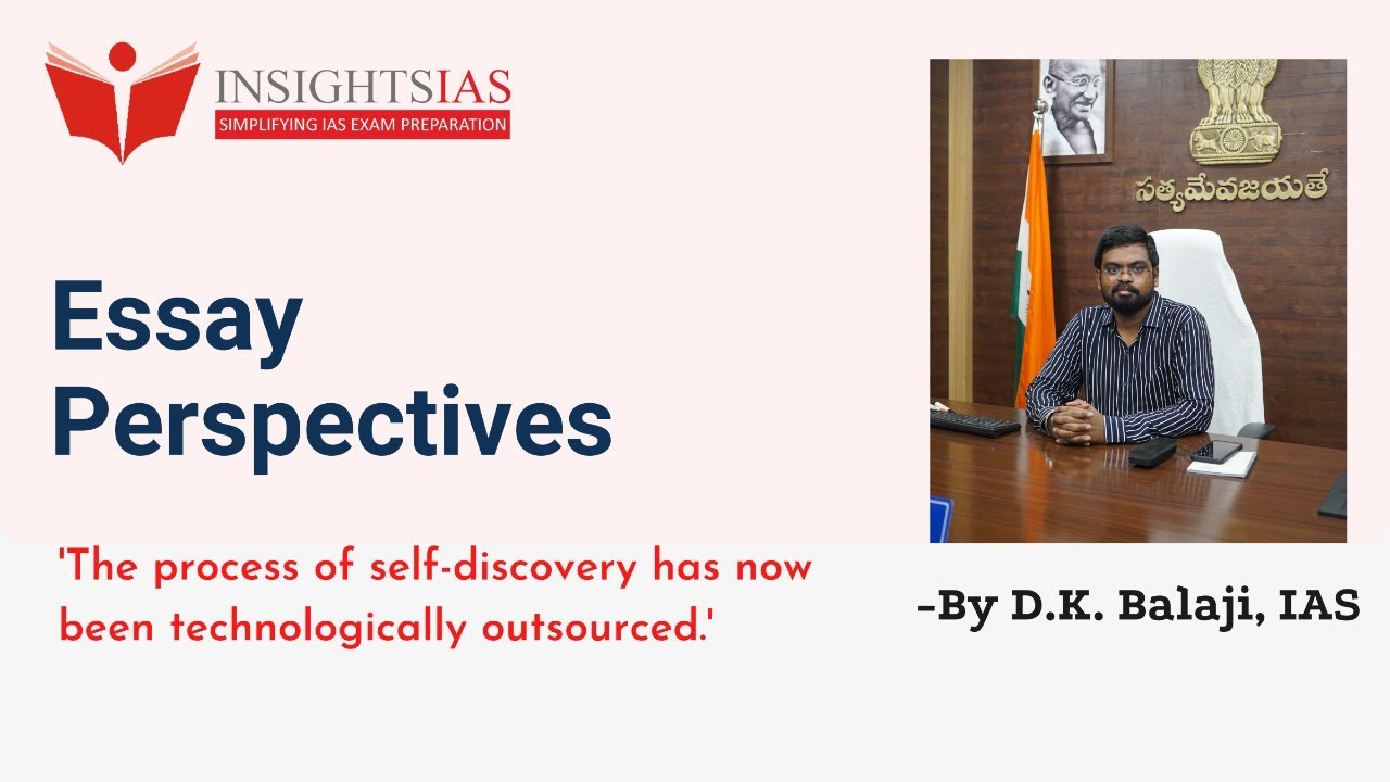 Essay Perspectives (16th Jan 2022) : By D.K. Balaji, IAS - Rank 36 CSE 2014