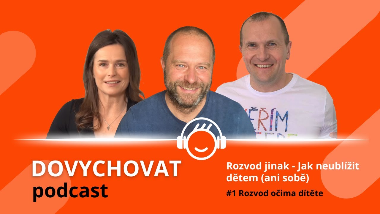 Rozvod jinak - jak neublížit dětem (ani sobě) #1 -  Rozvod očima dítěte