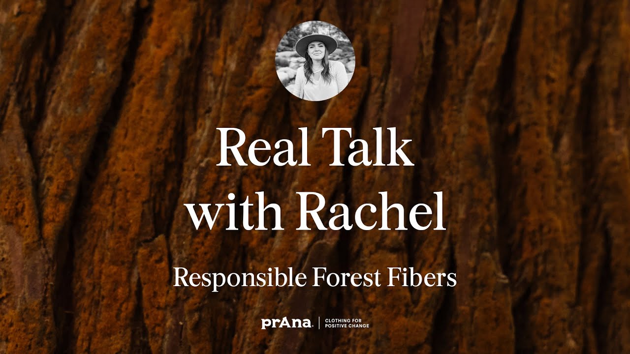 Real Talk with Rachel: Responsible Forest Fibers