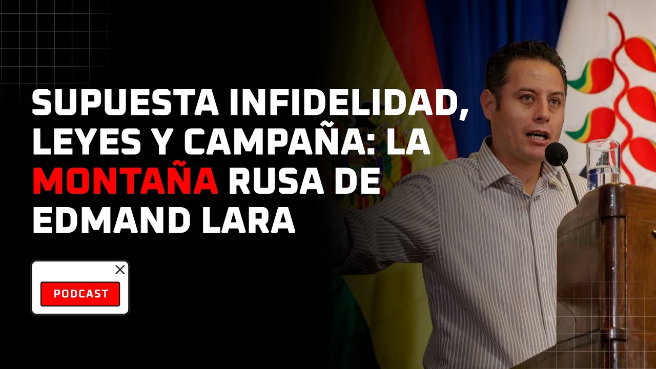 Supuesta infidelidad, leyes y campaña: la montaña rusa de Edmand Lara