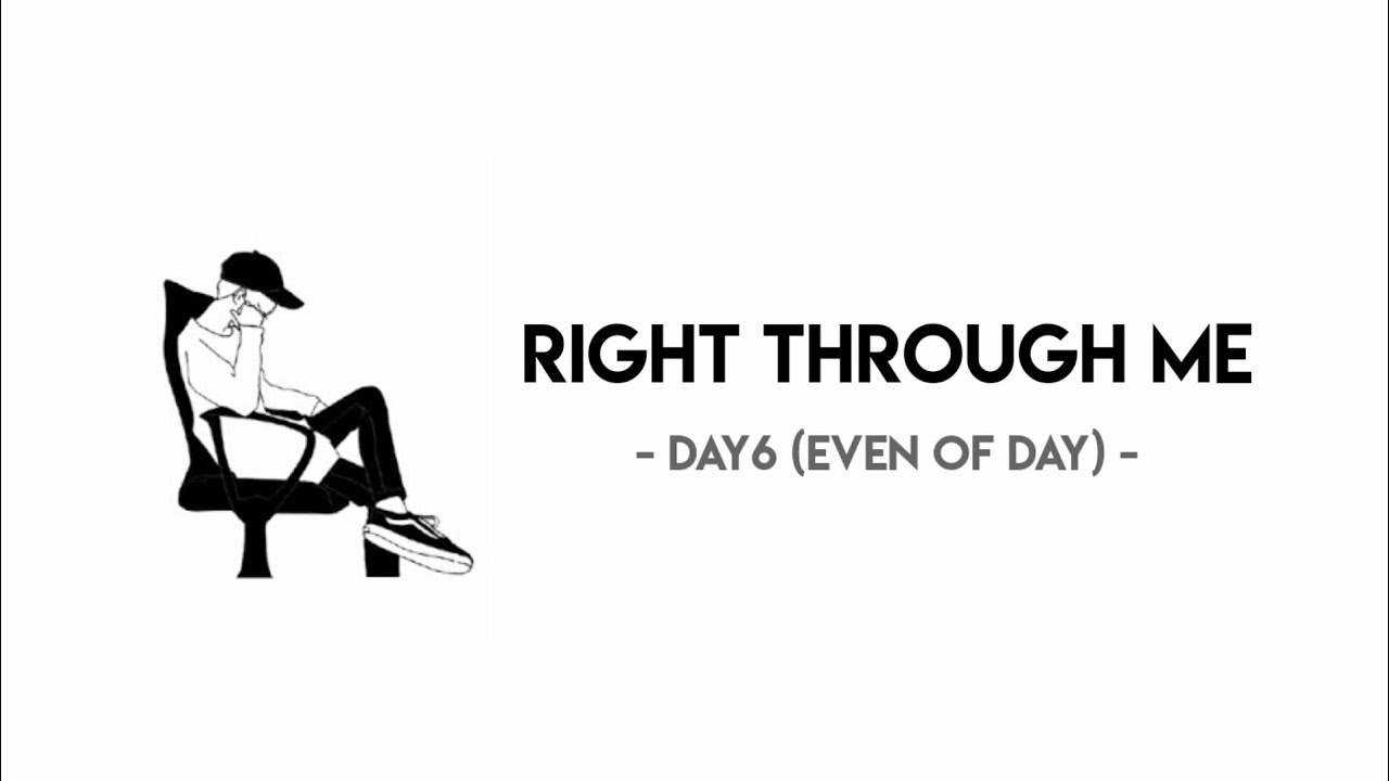 DAY6 (Even of Day)  - Right through me // Lirik Sub Indo