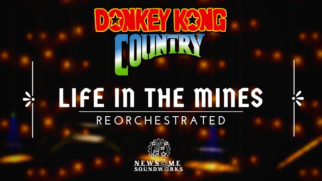 Life in The Mines - Donkey Kong Country║Reorchestration