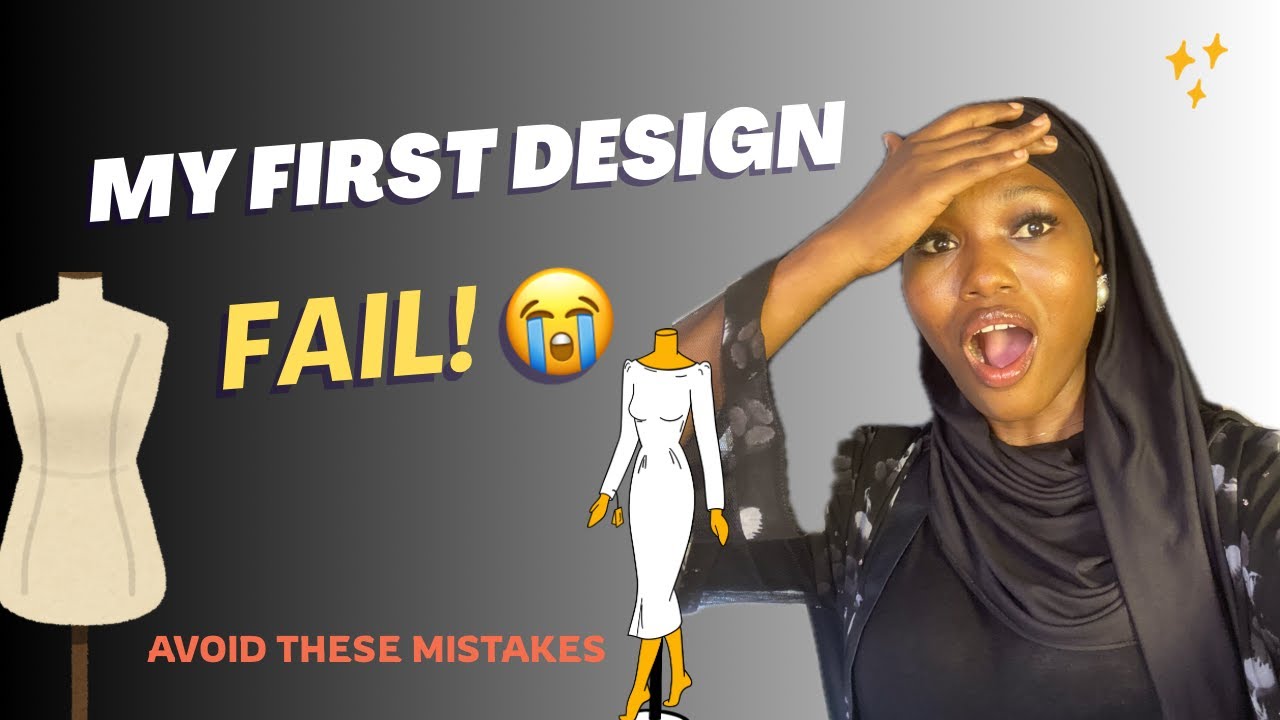 My First Fashion Design Failures and What I Learned