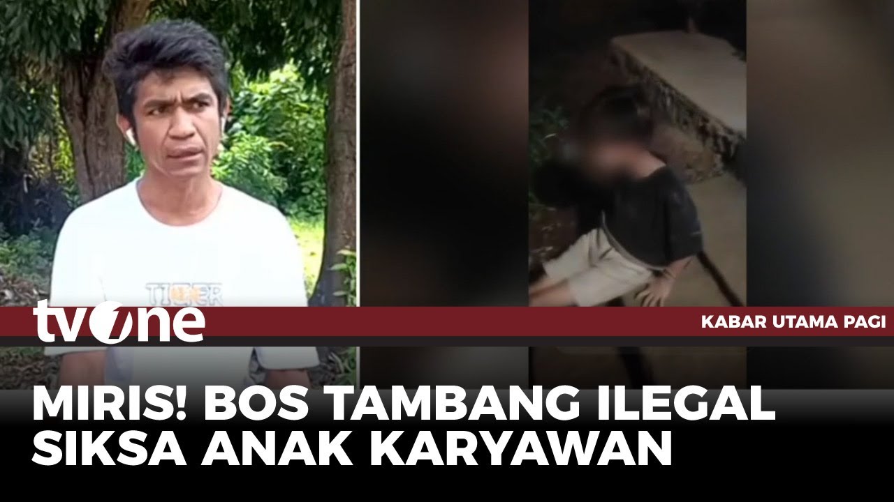 Remaja di Sulut Dianiaya Bos Tambang Ilegal hingga Menderita Luka Lebam | Kabar Utama Pagi tvOne