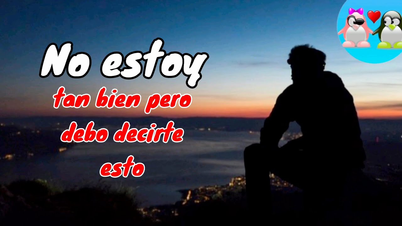 Hola amor no estoy tan bien pero quiero decirte esto ♥️