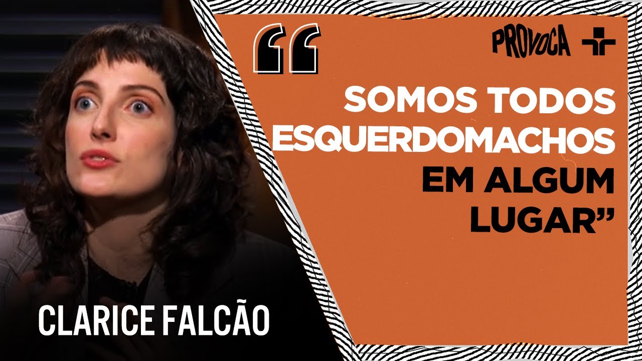 CLARICE FALC&Atilde;O disserta sobre o termo &lsquo;ESQUERDOMACHO&rsquo; no Provoca