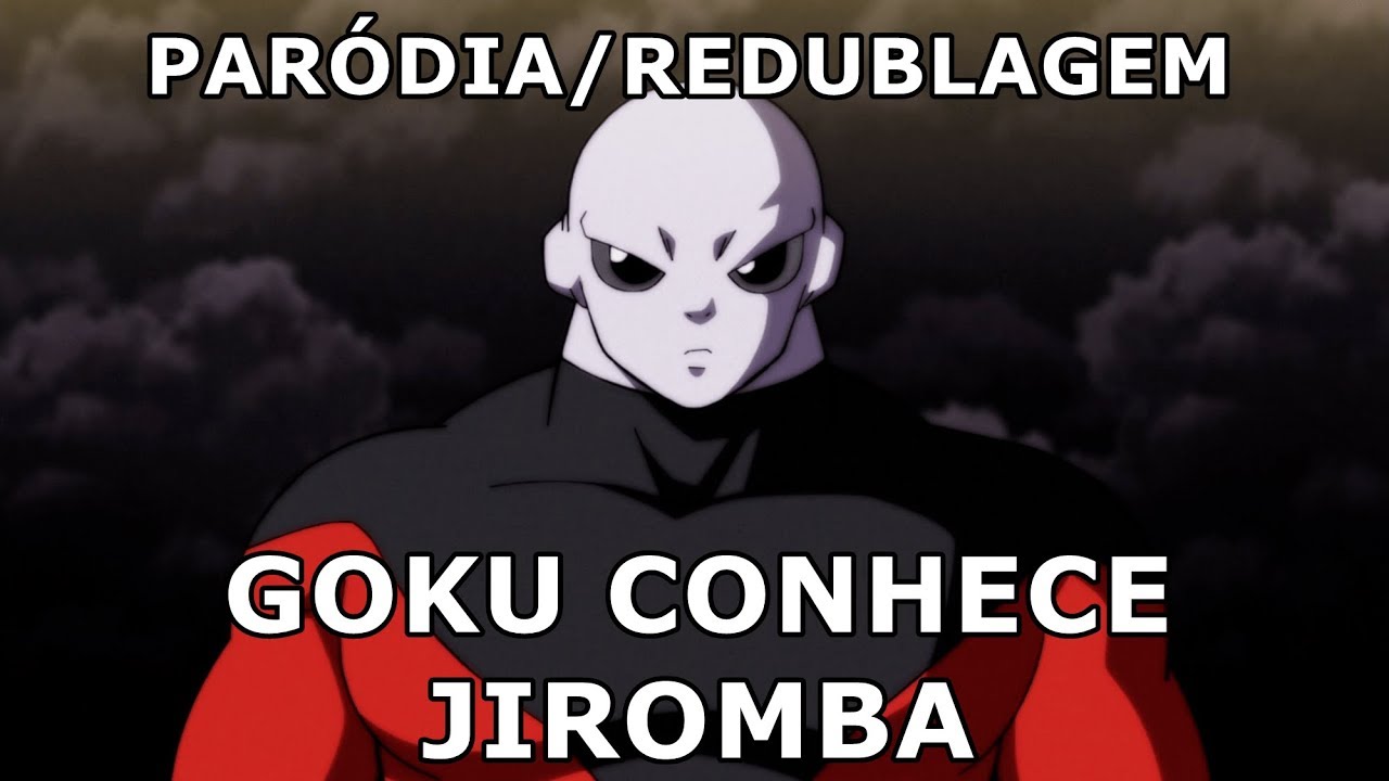 E SE DRAGON BALL SUPER FOSSE NA BAHIA? 02 - GOKU CONHECE JIROMBA - Paródia/Redublagem