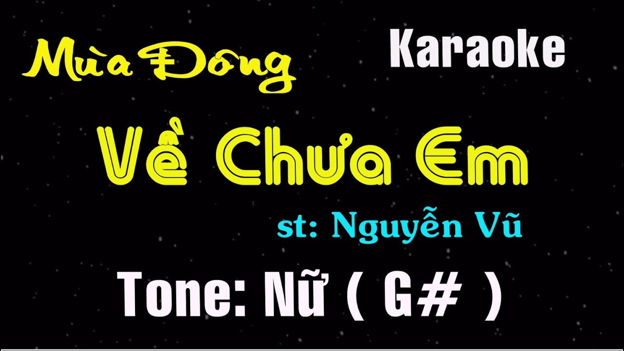 Karaoke - MÙA ĐÔNG VỀ CHƯA EM - Tone: Nữ ( G# ) st: Nguyễn Vũ