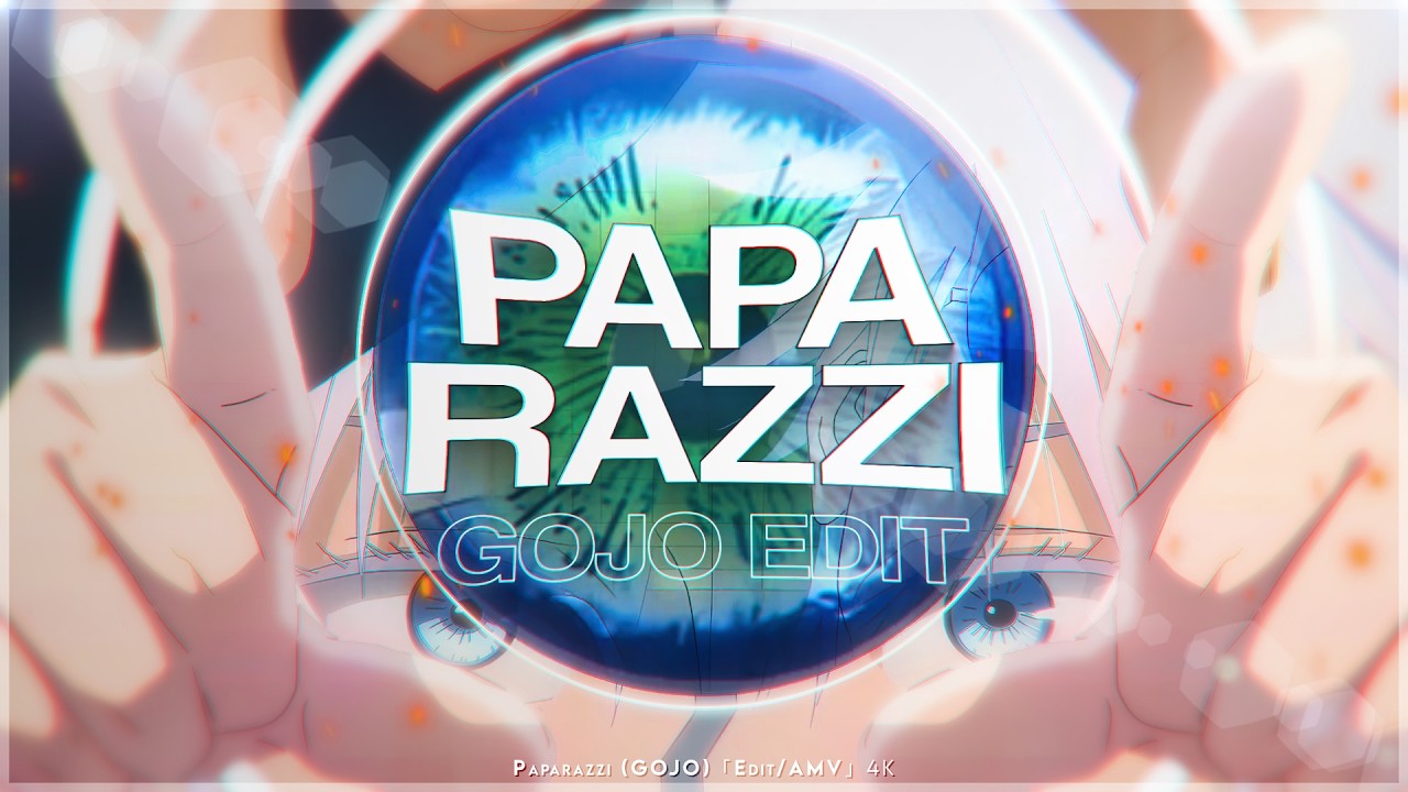 「PAPARAZZI🩵💫」-  GOJO SATORU「AMV/Edit」4K