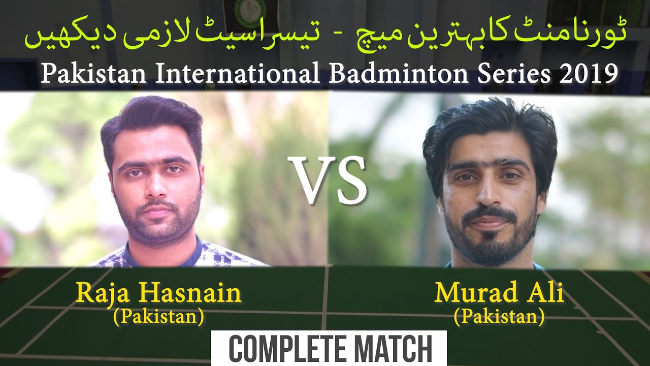 Raja Hasnain vs Murad Ali | Pakistan International Badminton Series 2019