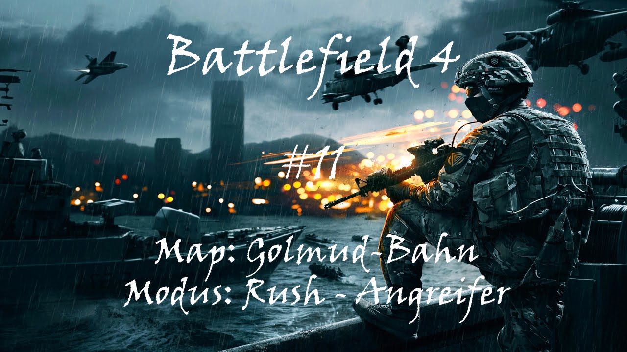 Battlefield 4 - #11 - Golmud-Bahn - Rush - Angreifer