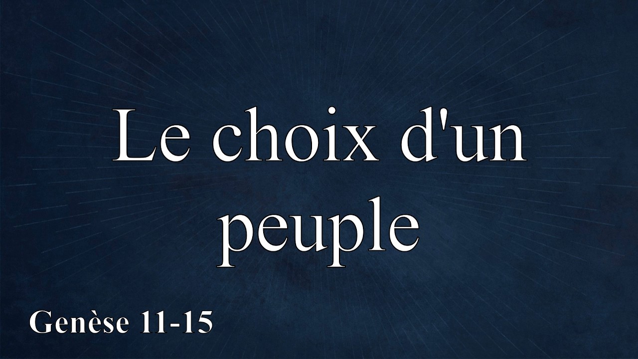 Le choix d'un peuple | Genèse 11-15 | Église Biblique Baptiste | Pasteur James