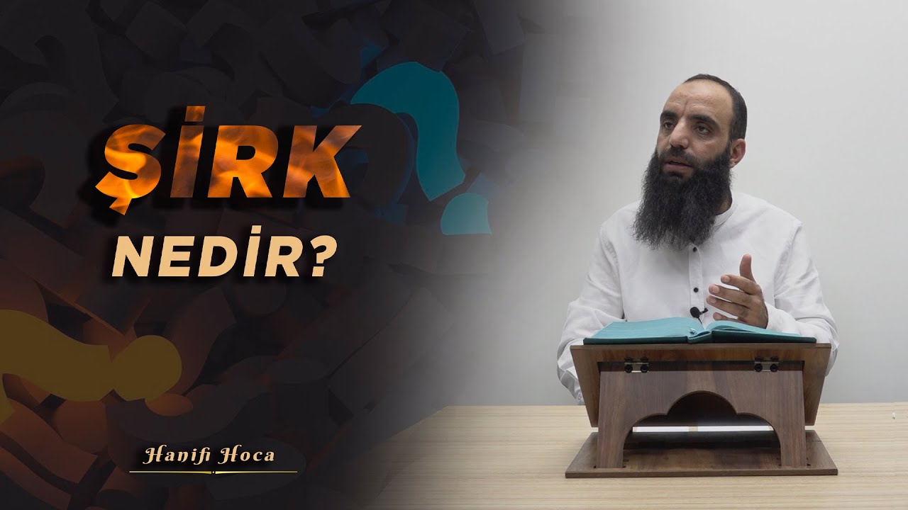 Şirk Nedir ? | Hanifi Hoca |