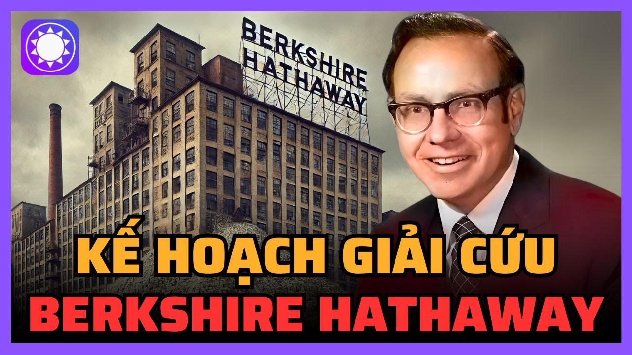 Warren Buffett đã giải cứu Berkshire Hathaway như thế nào?