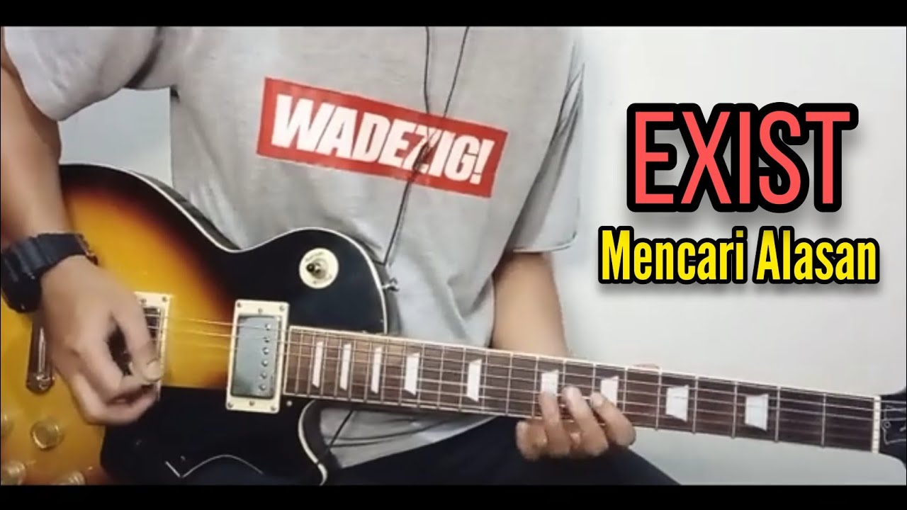 Exist - Mencari Alasan [Guitar Cover with Lyric]