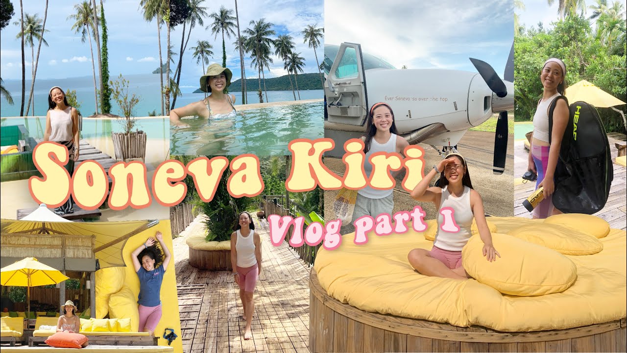 Soneva Kiri Koh Kood รีสอร์ทอันดับต้นๆของโลก | Vlog part 1