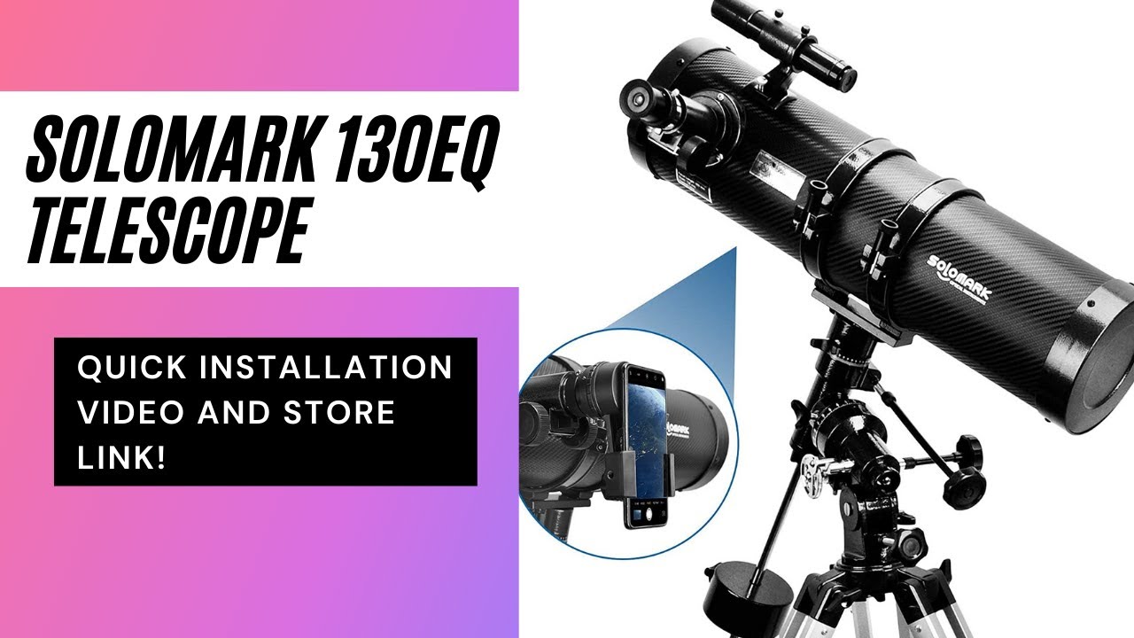 SOLOMARK 130EQ Professional Reflector Telescope-Quick Installation Guide telescope and Amazon  Link