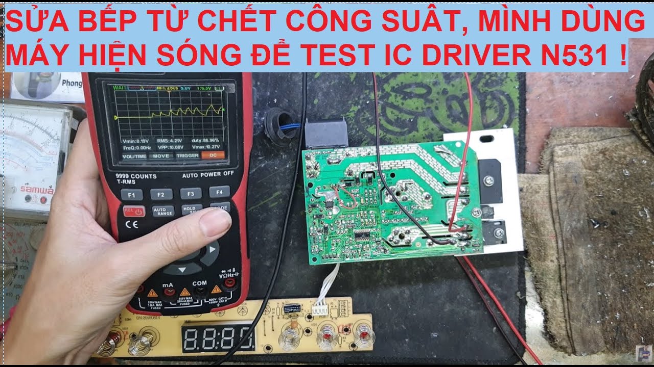 Sửa bếp từ AVA chết công suất. Mình dùng máy hiện sóng để test ic driver N531 model: FS-IC324
