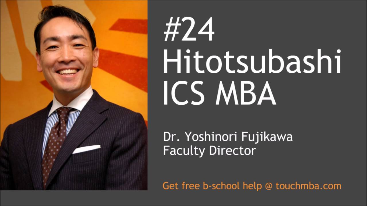 Hitotsubashi ICS MBA Admissions Interview with Dr. Yoshinori Fujikawa Part 2 - Touch MBA Podcast