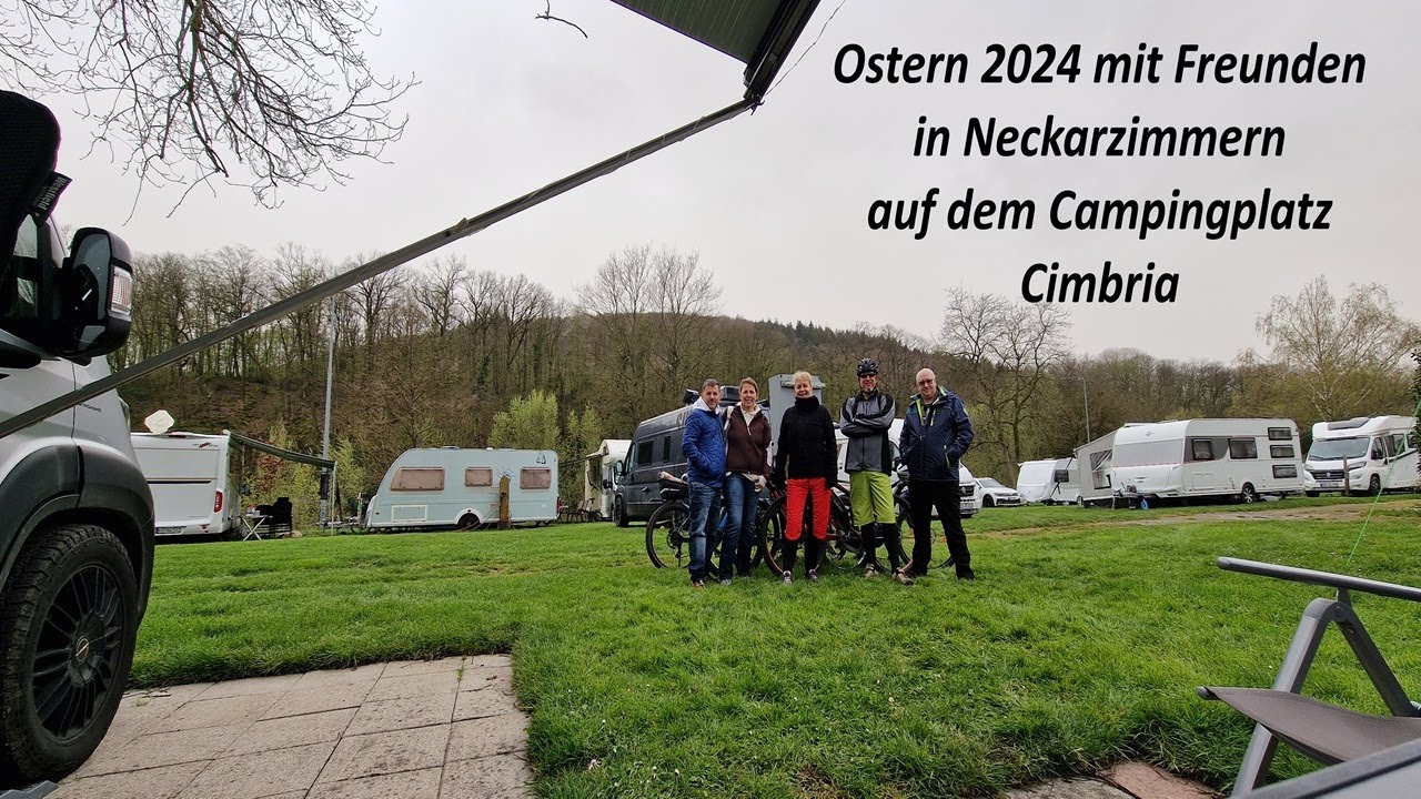 Ostern 2024 mit Freunden in Neckarzimmern, Campingplatz Cimbria
